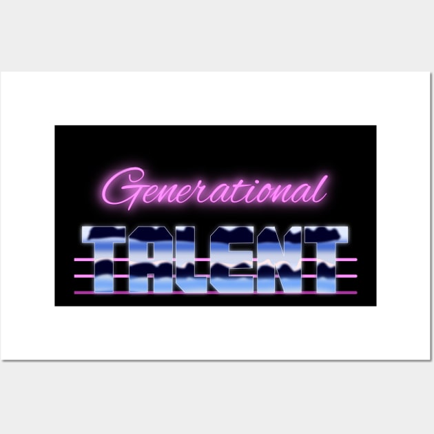 Generational talent Wall Art by Ace13creations